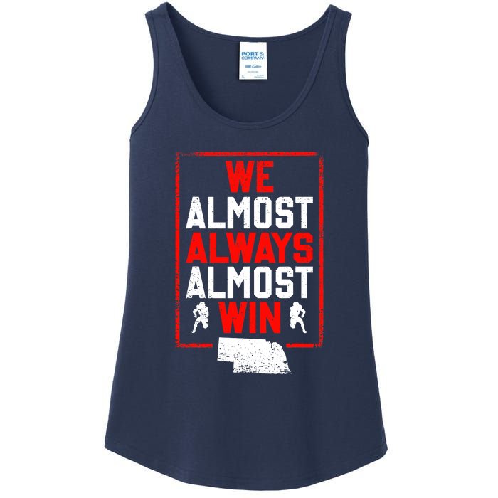 We Almost Always Almost Win Funny Nebraska Football Fans Ladies Essential Tank