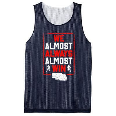 We Almost Always Almost Win Funny Nebraska Football Fans Mesh Reversible Basketball Jersey Tank