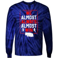 We Almost Always Almost Win Funny Nebraska Football Fans Tie-Dye Long Sleeve Shirt