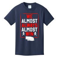 We Almost Always Almost Win Funny Nebraska Football Fans Kids T-Shirt