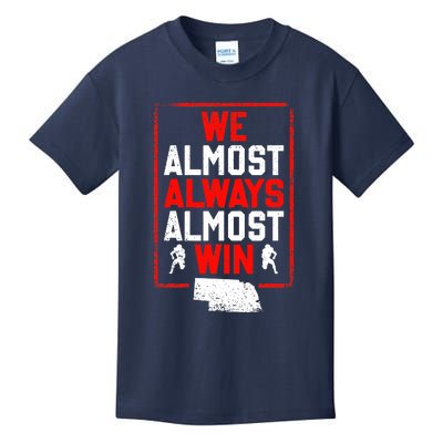 We Almost Always Almost Win Funny Nebraska Football Fans Kids T-Shirt