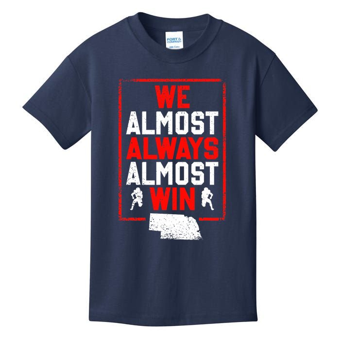 We Almost Always Almost Win Funny Nebraska Football Fans Kids T-Shirt