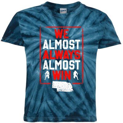 We Almost Always Almost Win Funny Nebraska Football Fans Kids Tie-Dye T-Shirt