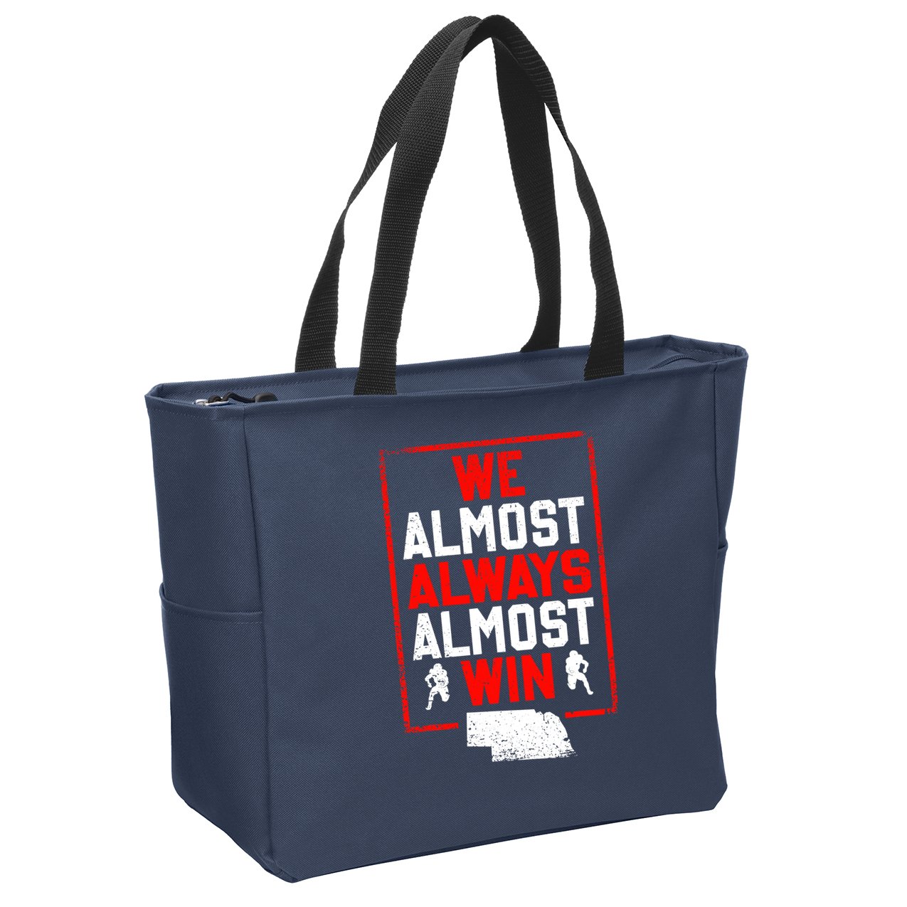 We Almost Always Almost Win Funny Nebraska Football Fans Zip Tote Bag
