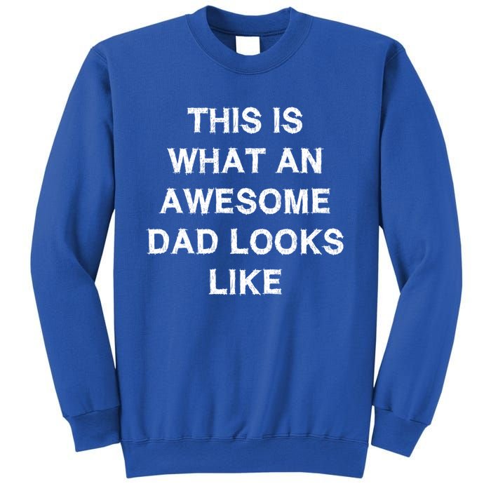 What An Awesome Dad Looks Like Papa Gift Fathercute Giftday Husband Gift Sweatshirt