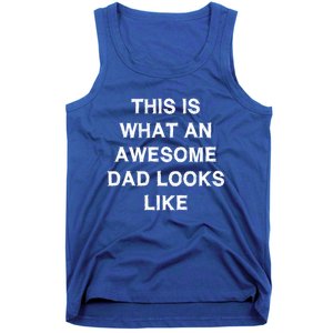 What An Awesome Dad Looks Like Papa Gift Fathercute Giftday Husband Gift Tank Top