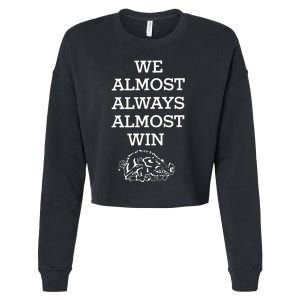 We Almost Always Almost Win Hog Cropped Pullover Crew