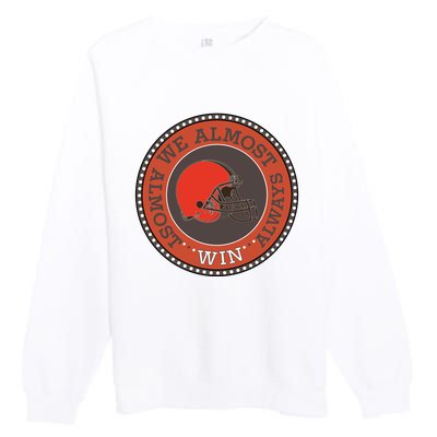 We Almost Always Almost Win Cleveland Premium Crewneck Sweatshirt