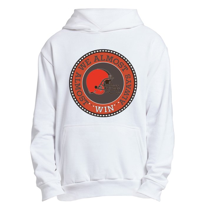 We Almost Always Almost Win Cleveland Urban Pullover Hoodie