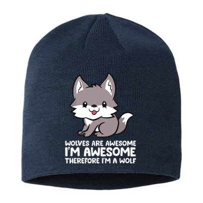 Wolves Are Awesome. I'm Awesome Therefore I'm A Wolf Sustainable Beanie