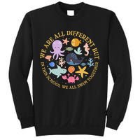 We Are All Different But In This School We All Swim Together Sweatshirt