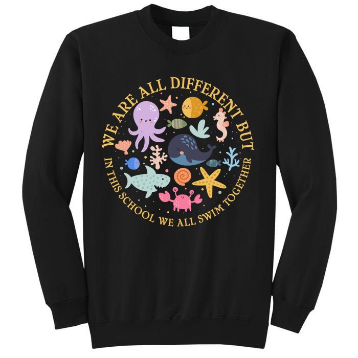We Are All Different But In This School We All Swim Together Sweatshirt