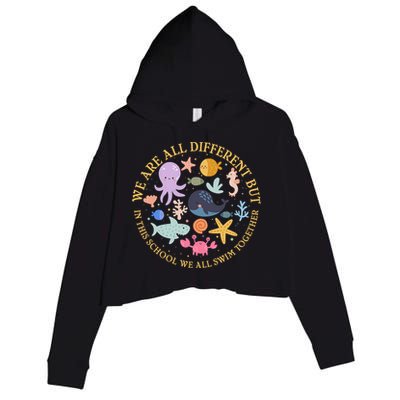 We Are All Different But In This School We All Swim Together Crop Fleece Hoodie