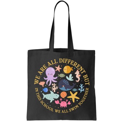 We Are All Different But In This School We All Swim Together Bag