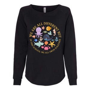 We Are All Different But In This School We All Swim Together Womens California Wash Sweatshirt