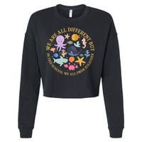 We Are All Different But In This School We All Swim Together Cropped Pullover Crew