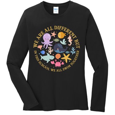 We Are All Different But In This School We All Swim Together Ladies Long Sleeve Shirt