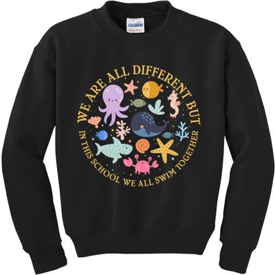 We Are All Different But In This School We All Swim Together Kids Sweatshirt
