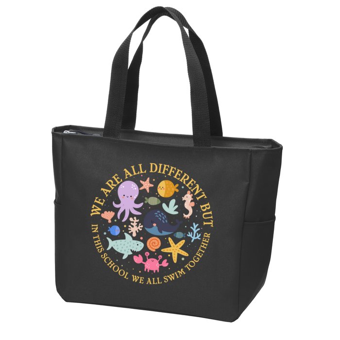 We Are All Different But In This School We All Swim Together Zip Tote Bag