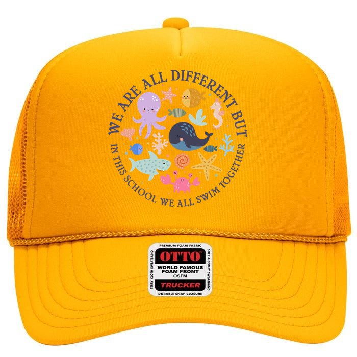 We Are All Different But In This School We All Swim Together High Crown Mesh Back Trucker Hat