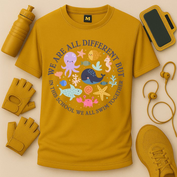 We Are All Different But In This School We All Swim Together Performance Shirt
