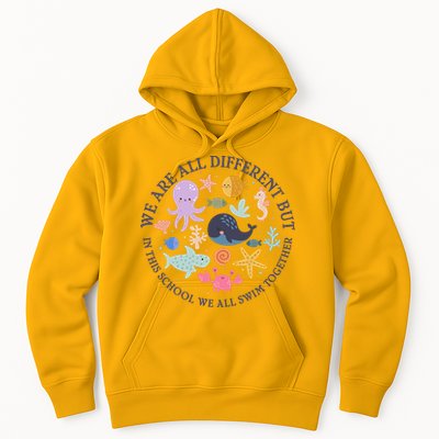 We Are All Different But In This School We All Swim Together Hoodie