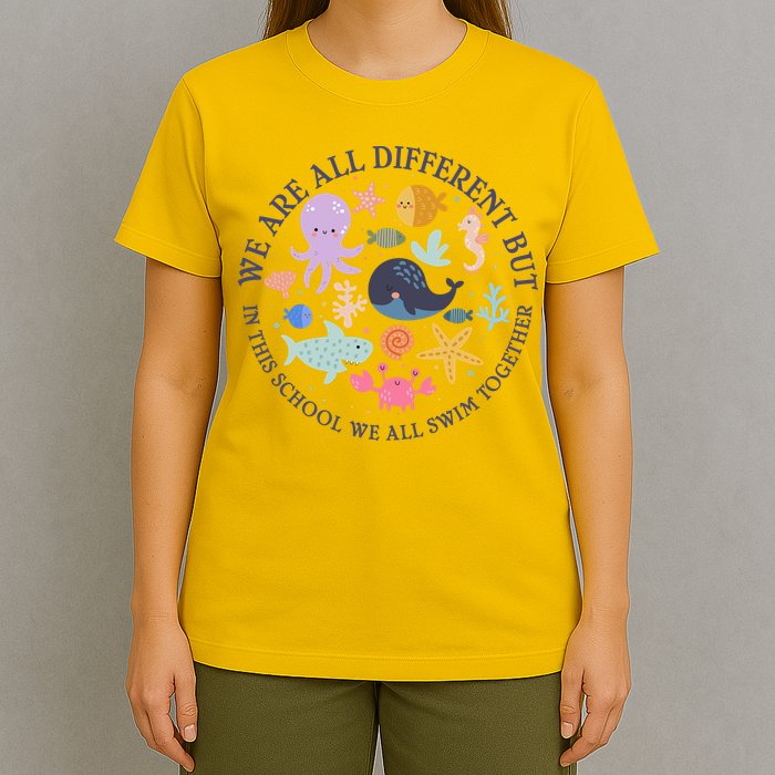 We Are All Different But In This School We All Swim Together T-Shirt