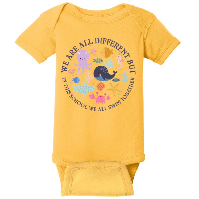 We Are All Different But In This School We All Swim Together Baby Bodysuit