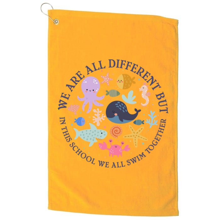 We Are All Different But In This School We All Swim Together Golf Towel