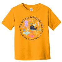 We Are All Different But In This School We All Swim Together Toddler T-Shirt
