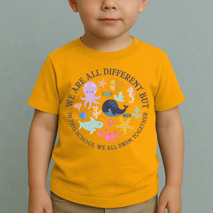 We Are All Different But In This School We All Swim Together Toddler T-Shirt