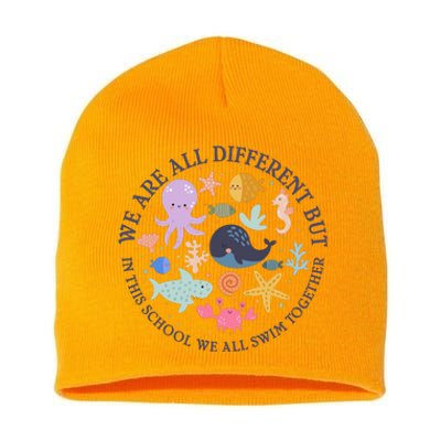 We Are All Different But In This School We All Swim Together Short Acrylic Beanie