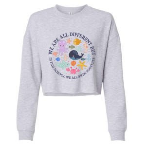 We Are All Different But In This School We All Swim Together Cropped Pullover Crew