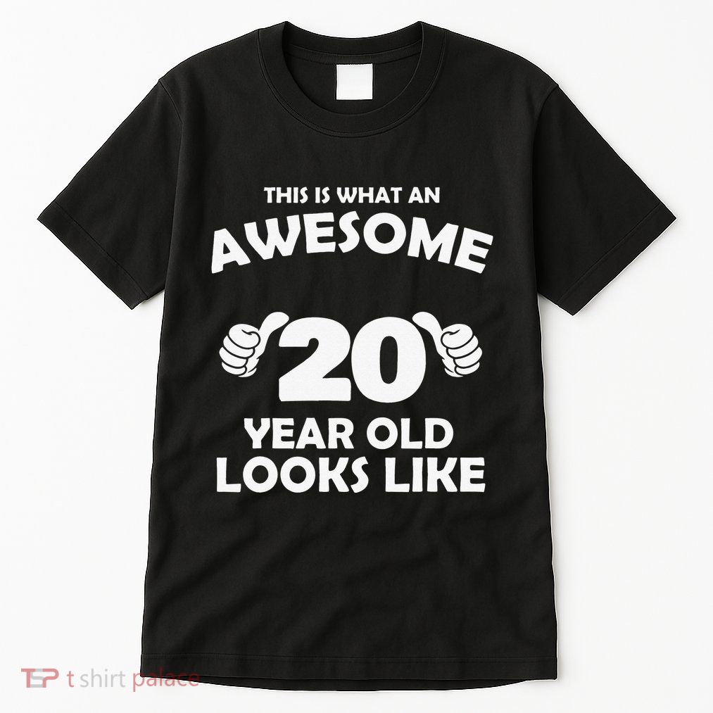 What An Awesome 20 Year Old Looks Like Birthday Bday Tall T-Shirt
