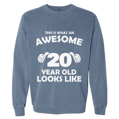 What An Awesome 20 Year Old Looks Like Birthday Bday Garment-Dyed Sweatshirt