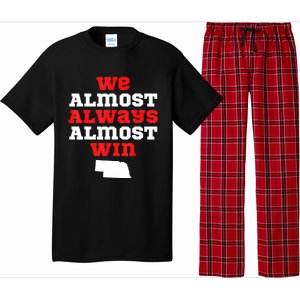 We Almost Always Almost Win Funny Nebraska Football Fans Pajama Set