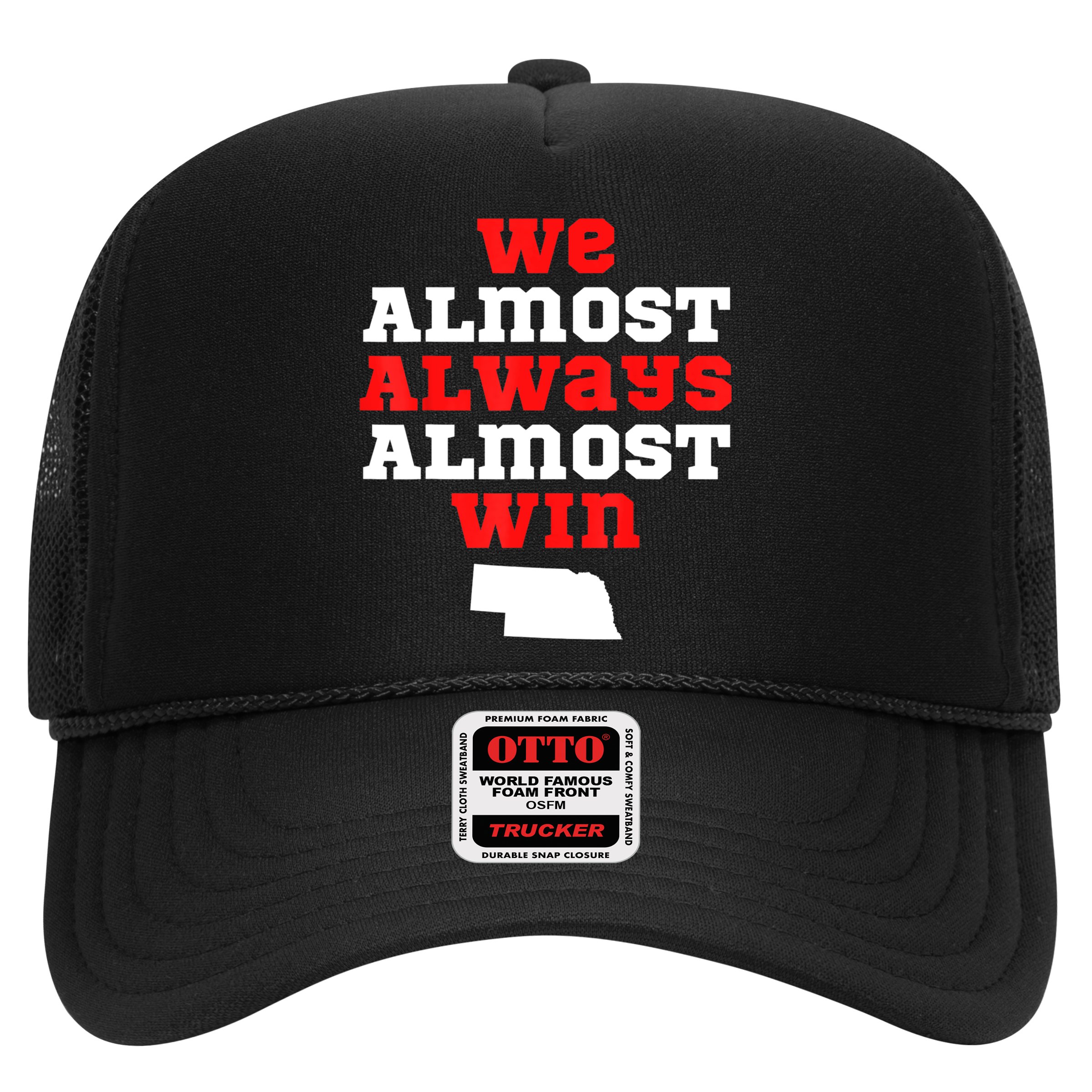 We Almost Always Almost Win Funny Nebraska Football Fans Hat