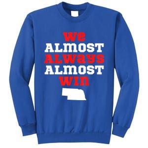 We Almost Always Almost Win Funny Nebraska Football Fans Sweatshirt