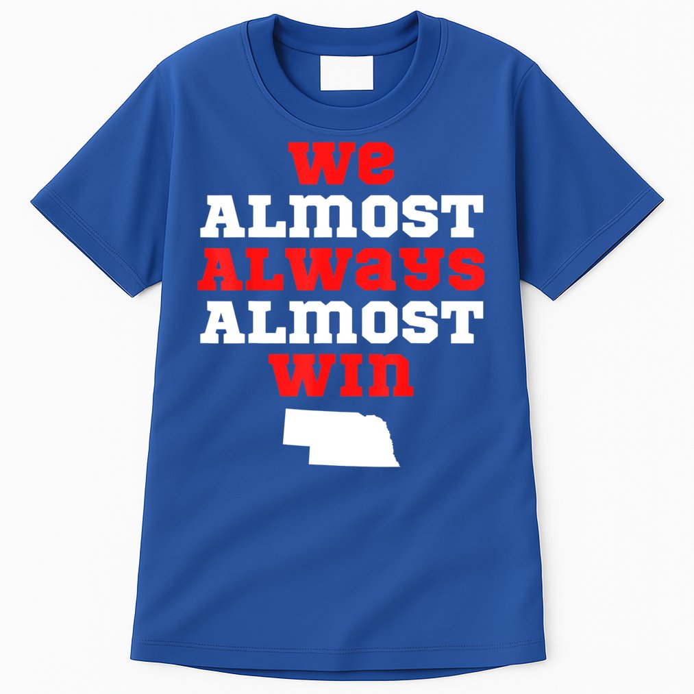 We Almost Always Almost Win Funny Nebraska Football Fans Tall T-Shirt