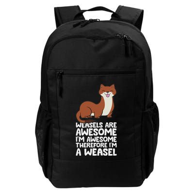 Weasels Are Awesome IM Awesome Therefore IM A Weasel Daily Commute Backpack