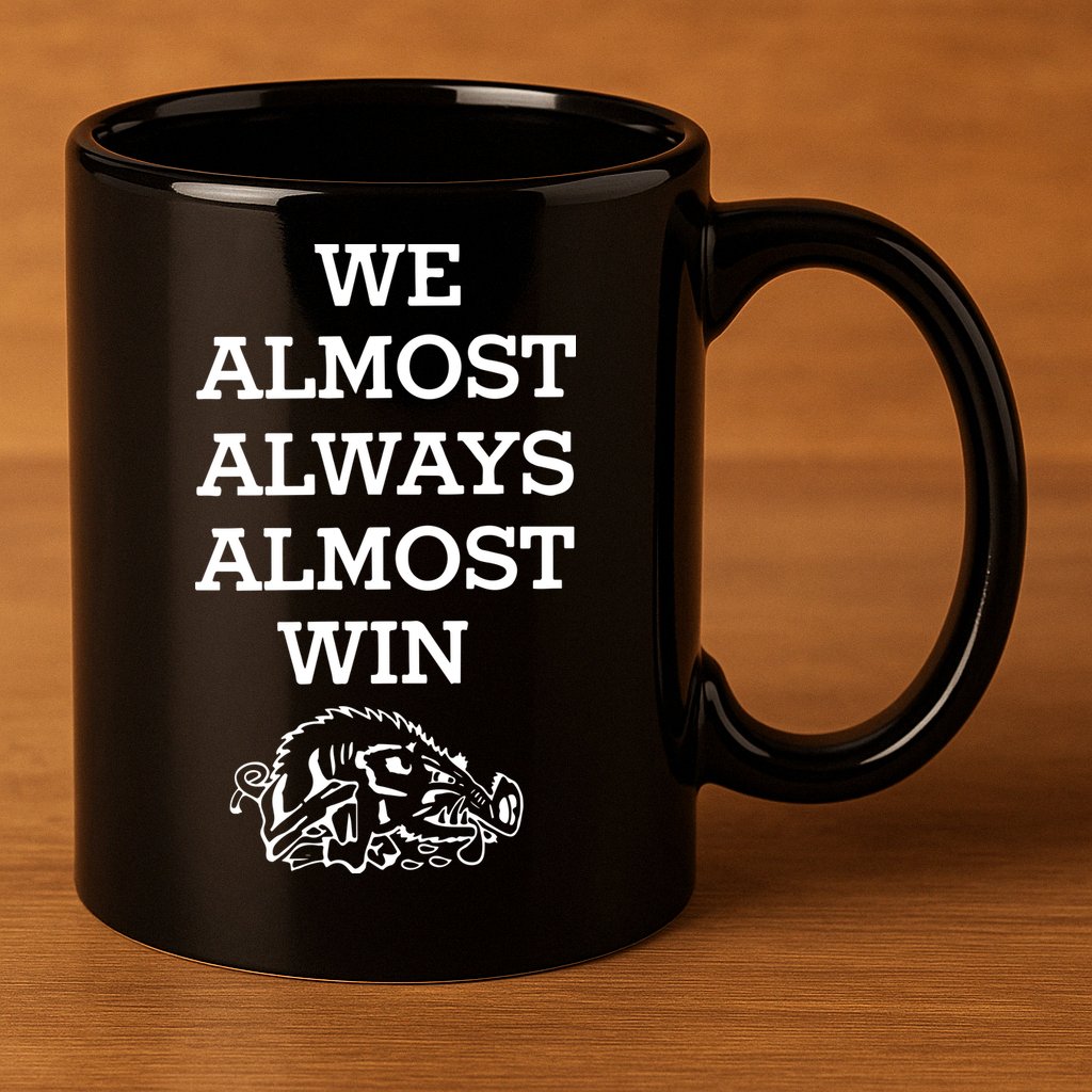 We Almost Always Almost Win Arkansas 11oz C Handle Ceramic Mug