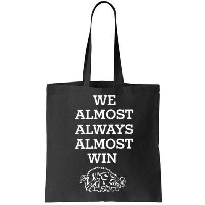 We Almost Always Almost Win Arkansas Bag