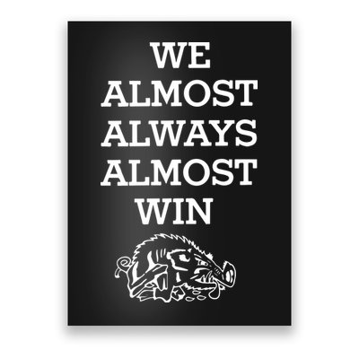 We Almost Always Almost Win Arkansas Poster