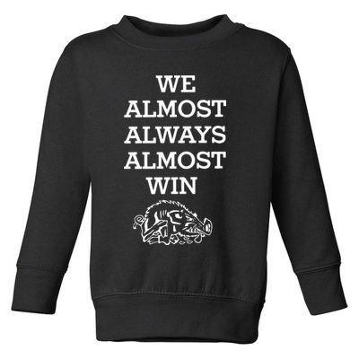 We Almost Always Almost Win Arkansas Toddler Sweatshirt