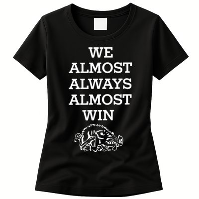 We Almost Always Almost Win Arkansas Womens T-Shirt