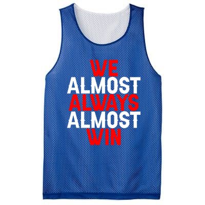 We Almost Always Almost Win Gift Mesh Reversible Basketball Jersey Tank