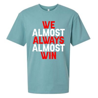 We Almost Always Almost Win Gift Sueded Cloud Jersey T-Shirt