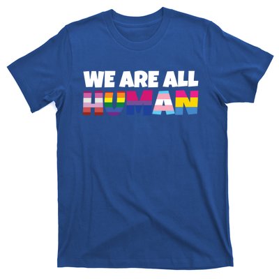 We Are All Hu Proud Lgbt Rainbow Flag Inspirational Gift T-Shirt