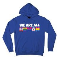 We Are All Hu Proud Lgbt Rainbow Flag Inspirational Gift Tall Hoodie