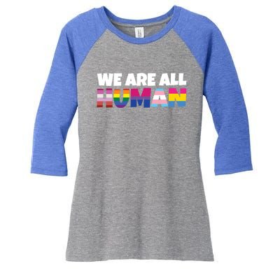 We Are All Hu Proud Lgbt Rainbow Flag Inspirational Gift Women's Tri-Blend 3/4-Sleeve Raglan Shirt